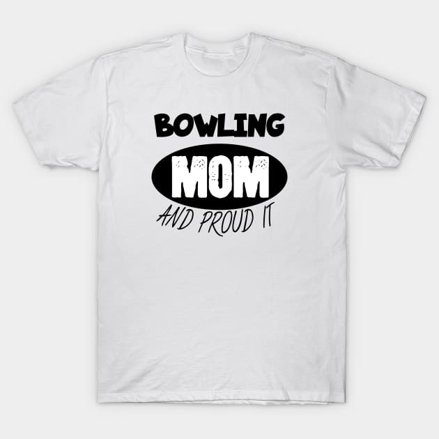 Bowling mom T-Shirt by maxcode